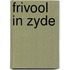 Frivool in zyde