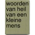 Woorden van heil van een kleine mens