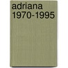 Adriana 1970-1995 door Toth Rooy
