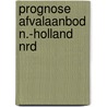 Prognose afvalaanbod n.-holland nrd by Steenhuisen