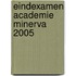 Eindexamen Academie Minerva 2005