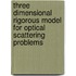 Three Dimensional Rigorous Model for Optical Scattering Problems