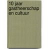 10 jaar Gastheerschap en Cultuur by K. Visser