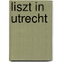 Liszt in Utrecht