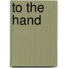 To the Hand door Terry Thompson