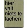 Hier valt niets te lachen by H.J.M. Cools