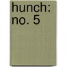 Hunch: No. 5 by Unknown