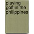 Playing golf in the Philippines