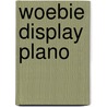 Woebie display plano by A.H. de Hartog