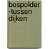 Bospolder -tussen dijken