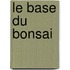 Le Base du Bonsai