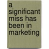 A significant miss has been in marketing door J.H.J.P. Tettero