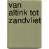 Van Altink tot Zandvliet