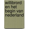 Willibrord en het begin van Nederland door M. van Vlierden
