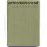 Architectuurcentraal door P.M. Schaap