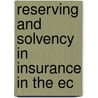 Reserving and Solvency in Insurance in the EC by H. Wolthuis