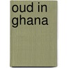 Oud in Ghana by Simon van der Geest