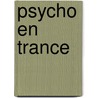 Psycho en trance door H. Stephen