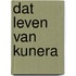 Dat leven van kunera