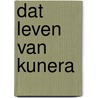 Dat leven van kunera door J. Combrink