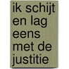 Ik schijt en lag eens met de justitie by R.O. Beeldsnijder
