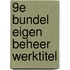 9e bundel eigen beheer werktitel