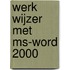 Werk wijzer met MS-word 2000