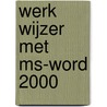 Werk wijzer met MS-word 2000 by T. Deegeyter-Diependaele