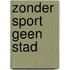 Zonder sport geen stad