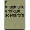 L' imaginaire erotique scenario's door J. Persoons