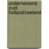 Ondernemend zuid holland/zeeland door Blomsma