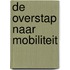 De overstap naar mobiliteit