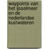 Waypoints van het IJsselmeer en de Nederlandse Kustwateren