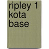 Ripley 1 kota base by Erika Raven