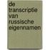 De transcriptie van Russische eigennamen