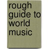 Rough guide to world music door Onbekend