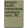 Penguin books netherlands catalogus voorj. '95 door Onbekend