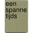 Een spanne tijds