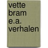 Vette bram e.a. verhalen by Kruif