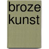 Broze kunst door Onbekend