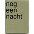 Nog een nacht