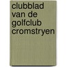 Clubblad van de golfclub cromstryen door Onbekend