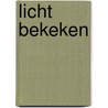 Licht bekeken door Rooyackers