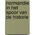 Normandie in het spoor van de historie
