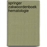 Springer Zakwoordenboek Hematologie by P. Reuter