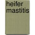 Heifer mastitis