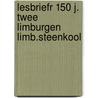 Lesbriefr 150 j. twee limburgen limb.steenkool door Onbekend
