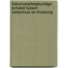 Liaisonverpleegkundige: schakel tussen ziekenhuis en thuiszorg door P. Peters