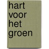 Hart voor het groen door Onbekend
