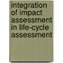 Integration of impact assessment in life-cycle assessment